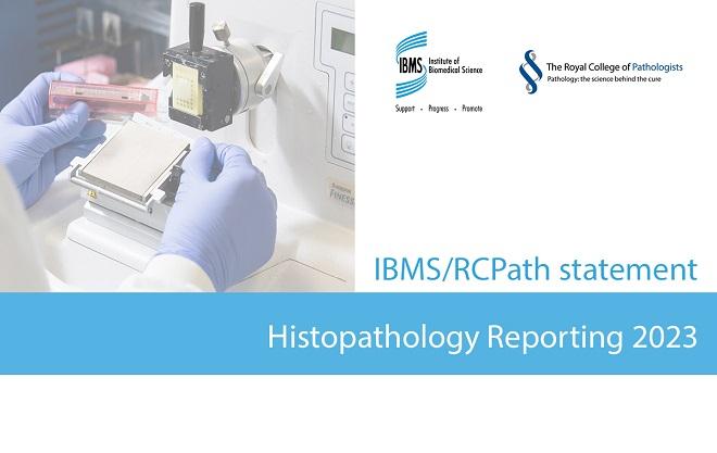 IBMS and RCPath histopathology reporting statement 2023