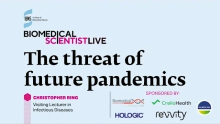 The Biomedical Scientist Live 2024: The threat of future pandemics